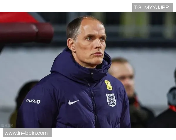 斯通斯赖斯赞图赫尔关注细节强调比赛强度是成功关键